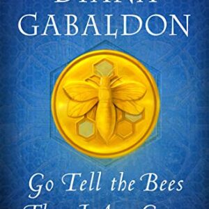 Go Tell the Bees That I Am Gone: A Novel (Outlander Book 9) Kindle Edition by Diana Gabaldon