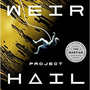 Project Hail Mary: A Novel Hardcover – May 4, 2021 by Andy Weir