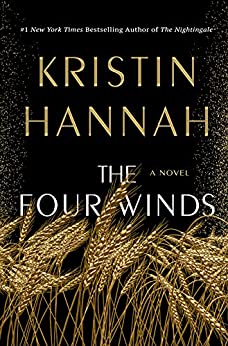 The Four Winds A Novel Kindle Edition by Kristin Hannah