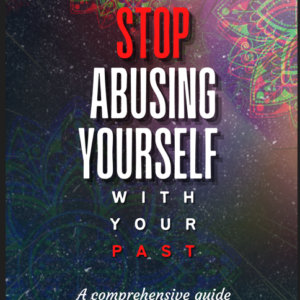 Stop Abusing Yourself with Your Past (Hardcover)