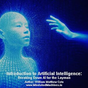 Introduction to Artificial Intelligence: Breaking Down AI for the Layman (Kindle Edition)