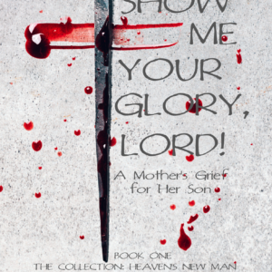 Show Me Your Glory, Lord!