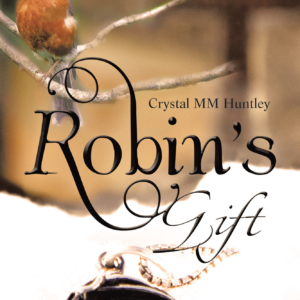 Robin’s Gift – Crystal MM Huntley