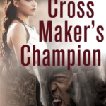 The CrossMaker's Champion