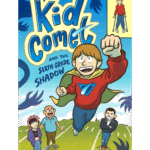 Kid Comet and the Sixth Grade Shadow